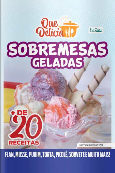 Que Delícia Ed. 78 - Sobremesas Geladas