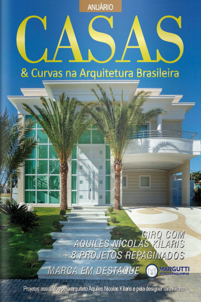 Casas e Curvas na Arquitetura Brasileira Ed. 30 - Giro com Aquiles Nícolas Kílaris + 8 Projetos Repaginados