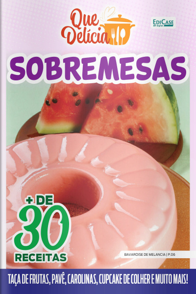 Que Delícia Ed. 80 - Sobremesas 