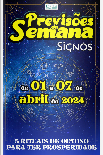Previsões da Semana Ed. 205 - Previsões de 01 a 07 de Abril de 2024