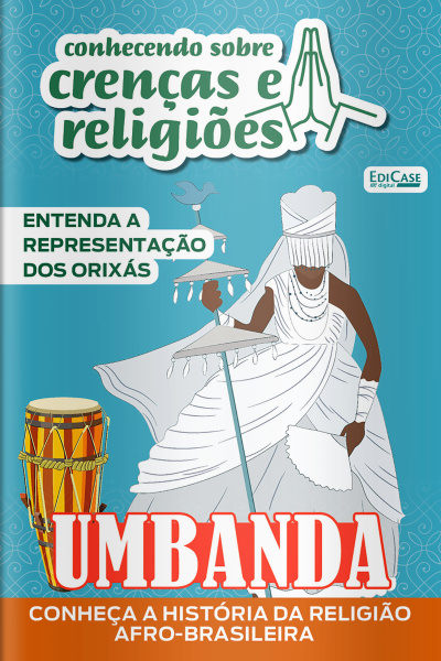 Conhecendo Crenças e Religiões Ed. 46 - Umbanda
