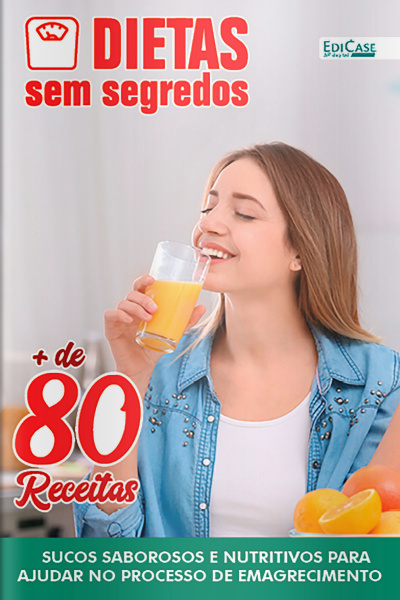 Dietas Sem Segredos Ed. 32 - Sucos e Outras Bebidas Refrescantes