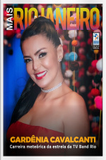 Mais Rio de Janeiro Ed. 91 - GARDÊNIA CAVALCANTI, carreira meteórica da estrela da TV Band Rio