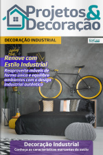 Projetos e Decoração Ed. 51 - Decoração Industrial