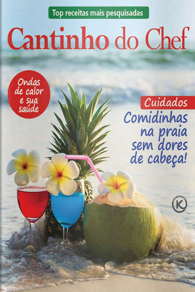 Cantinho do Chef Ed. 46 - Comidinhas na praia sem dores de cabeça!