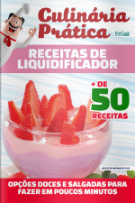 Culinária Prática Ed. 32 - Receitas de Liquidificador
