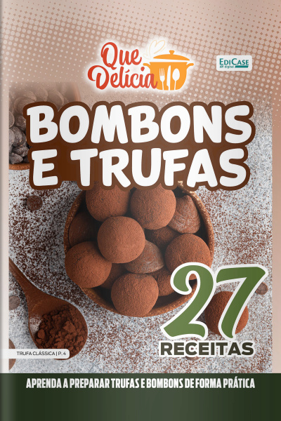 Que Delícia Ed. 68 - Bombons e trufas