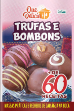 Que Delícia Ed. 70 - Trufas e bombons