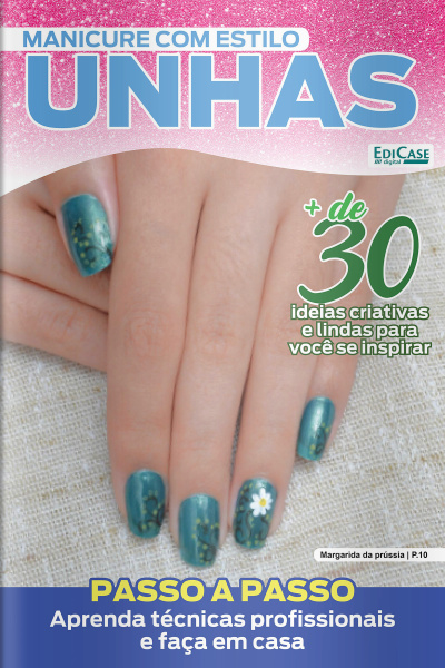 Manicure Com Estilo Ed. 66 - Ideias Criativas