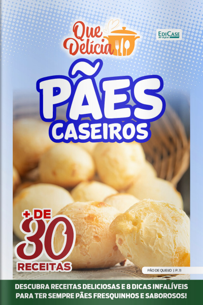 Que Delícia Ed. 92 - Pães Caseiros
