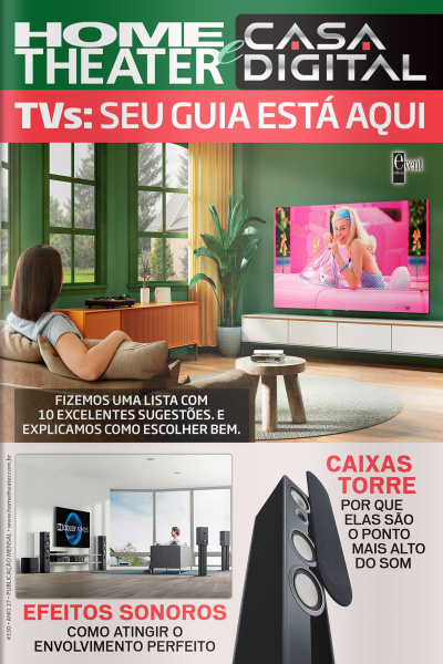Home Theater e Casa Digital Ed. 330 - TVs: Seu guia está aqui