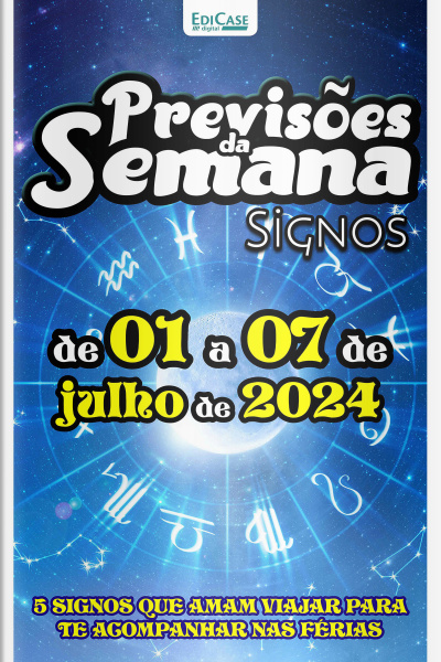 Previsões da Semana Ed. 218 - Previsões de 01 a 07 de Julho de 2024 