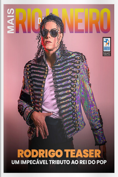 Mais Rio de Janeiro Ed. 130 - RODRIGO TEASER, um impecável tributo ao REI do POP