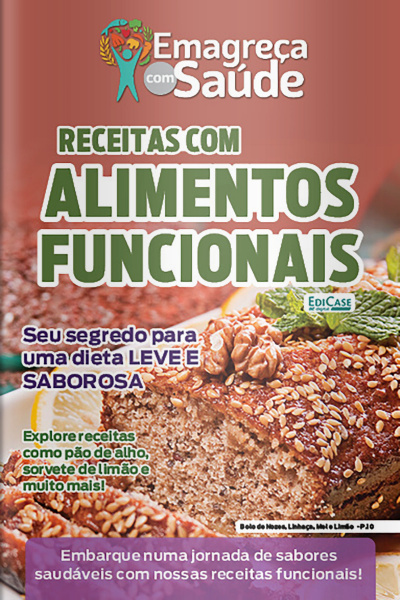 Emagreça Com Saúde Ed. 78 - Receitas com Alimentos Funcionais