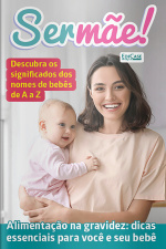 Ser Mãe Ed. 28 - Alimentação na gravidez