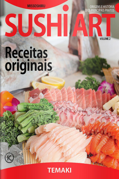 Sushi Art Ed. 70 - RECEITAS ORIGINAIS Volume 2
