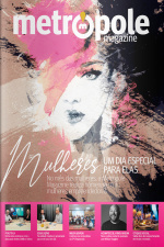 Metrópole Magazine Ed. 97 - Mulheres um dia especial para elas