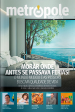 Metrópole Magazine Ed. 99 - Morar onde antes se passava férias!