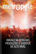 Metrópole Magazine Ed. 107 - RMVALE na rota das produções e eventos de alto nível
