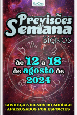 Previsões da Semana Ed. 224 - Previsões de 12 a 18 de agosto de 2024