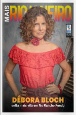 Mais Rio de Janeiro Ed. 121 - Débora Bloch, volta mais vilã em No Rancho Fundo