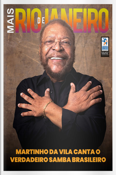 Mais Rio de Janeiro Ed. 124 - Martinho da Vila canta o verdadeiro samba brasileiro