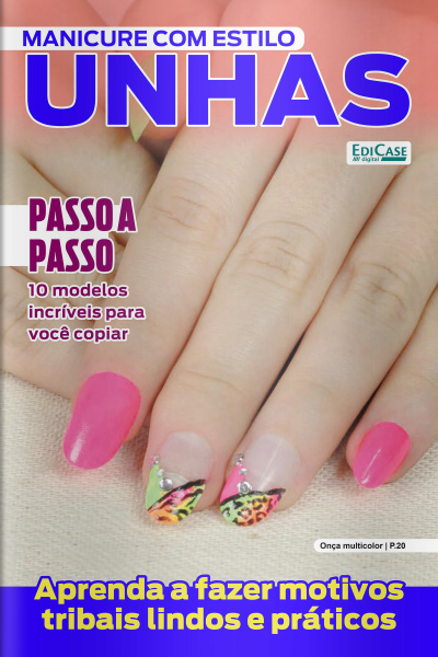 Manicure Com Estilo Ed. 62 - Unhas Passo a Passo