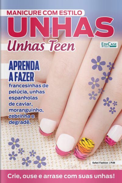 Manicure Com Estilo Ed. 69 - Crie, ouse e arrase com suas unhas!