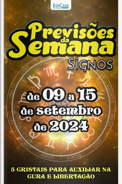 Previsões da Semana Ed. 228 - Signos: Previsões de 09 a 15 de setembro de 2024