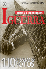 Ideias e Revoluções Ed. 56 - I GUERRA: 110 anos em 66 fotos
