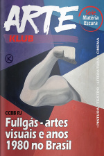 Arte Klub Ed. 63 - Fullgás - artes visuais e anos 1980 no Brasil