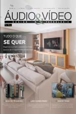 Áudio  Vídeo – Design e Tecnologia Ed. 221 - Tudo o que se quer