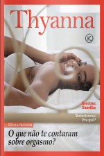 Thyanna Ed. 46 - Orgasmo feminino