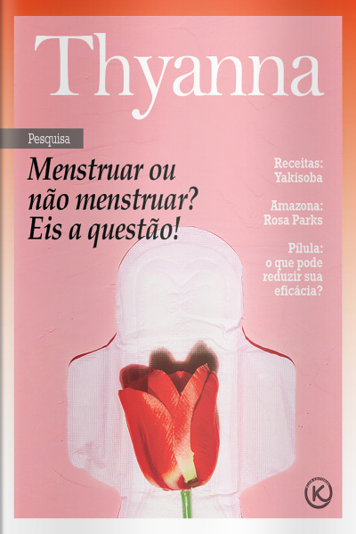 Thyanna Ed. 47 - Menstruar ou não menstruar?