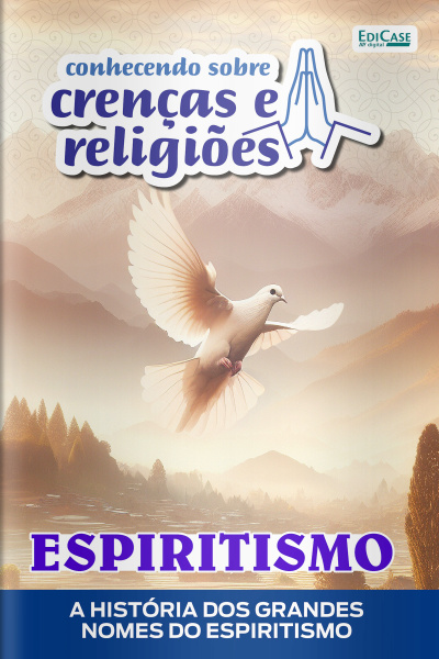 Conhecendo Sobre Crenças e Religiões Ed. 52 - Espíritismo