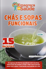 Emagreça Com Saúde Ed. 83 - Chás e Sopas Funcionais