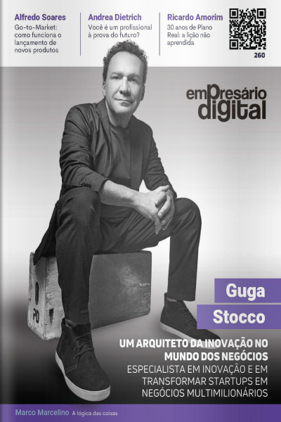Empresário Digital Ed. 260 - Guga Stocco - Um arquiteto da inovação no mundo dos negócios
