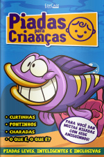 Piadas Para Crianças Ed. 141 -Curtinhas, O que é, o que é? E Charadas