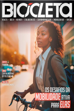 Revista Bicicleta Ed. 142 - OS DESAFIOS DA MOBILIDADE ATIVA PARA ELAS