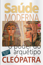 Saúde Moderna Ed. 59 - O poder do arquétipo Cleopatra