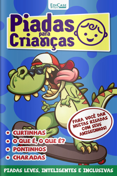 Piadas Para Crianças Ed. 150 - Curtinhas, O que é, o que é? E Charadas