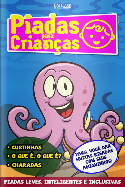 Piadas Para Crianças Ed. 152 - Curtinhas, O que é, o que é? E Charadas
