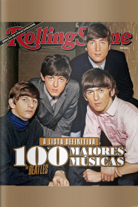 Rolling Stone Brasil - Edição de Colecionador: A lista definitiva das 100 maiores músicas dos The Beatles