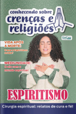 Conhecendo Sobre Crenças e Religiões Ed. 53 - Espiritismo