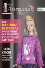 Ideias Criativas Artesanais Ed. 24 - Crie Roupas de Bonecas