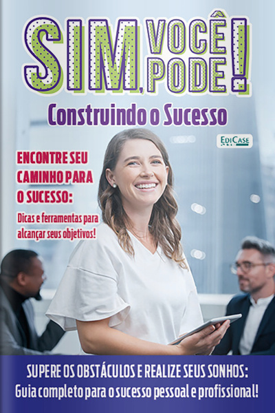 Sim, Você Pode! Ed. 36 - Construindo o sucesso