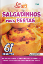 Que Delícia Ed. 106 - Salgadinhos para festas!