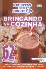 Receitas Sem Segredos Ed. 74 - Brincando na cozinha