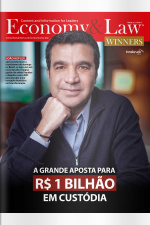 Economy  Law Ed. 34 - A GRANDE APOSTA PARA R$ 1 BILHÃO EM CUSTÓDIA