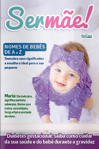Ser Mãe Ed. 32 - Nomes de bebês de A a Z
